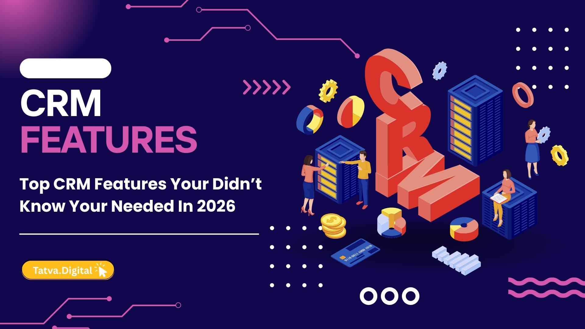 Smart CRM features in 2026 that help businesses improve lead management automation and customer relationships